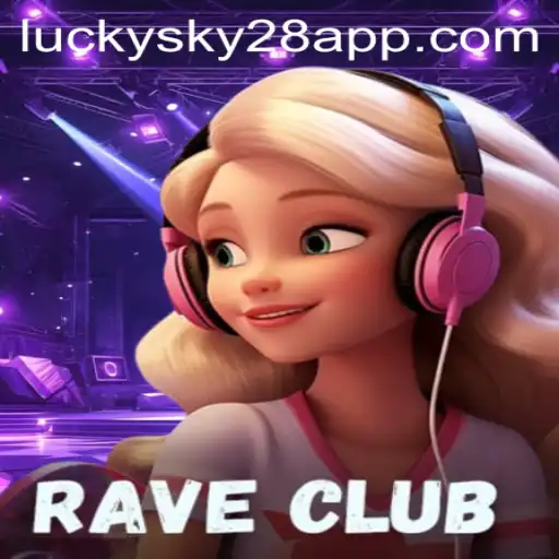 RaveClub: Exploring the Thrills of Lucky Sky 28