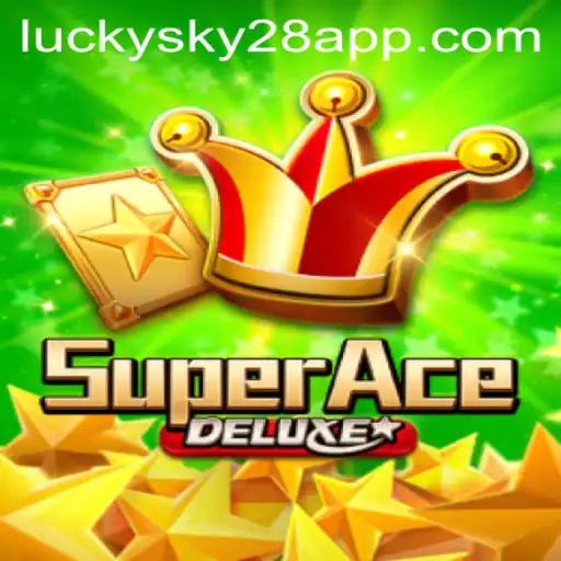 Discover the Thrills of SuperAceDeluxe: Dive into the Enchanting World of Lucky Sky 28